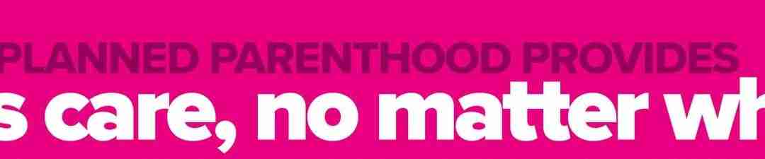 Planned Parenthood provides LESS care, no matter what